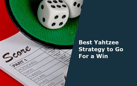 The best Strategy to win Yahtzee .